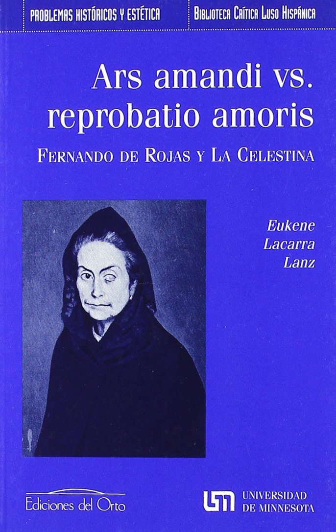"Ars amandi" vs. "Reprobatio amoris" : Fernando de Rojas y La Celestina Reading Aloud & Learning to Read