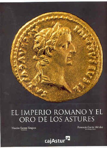 El imperio romano y el oro de los astures book