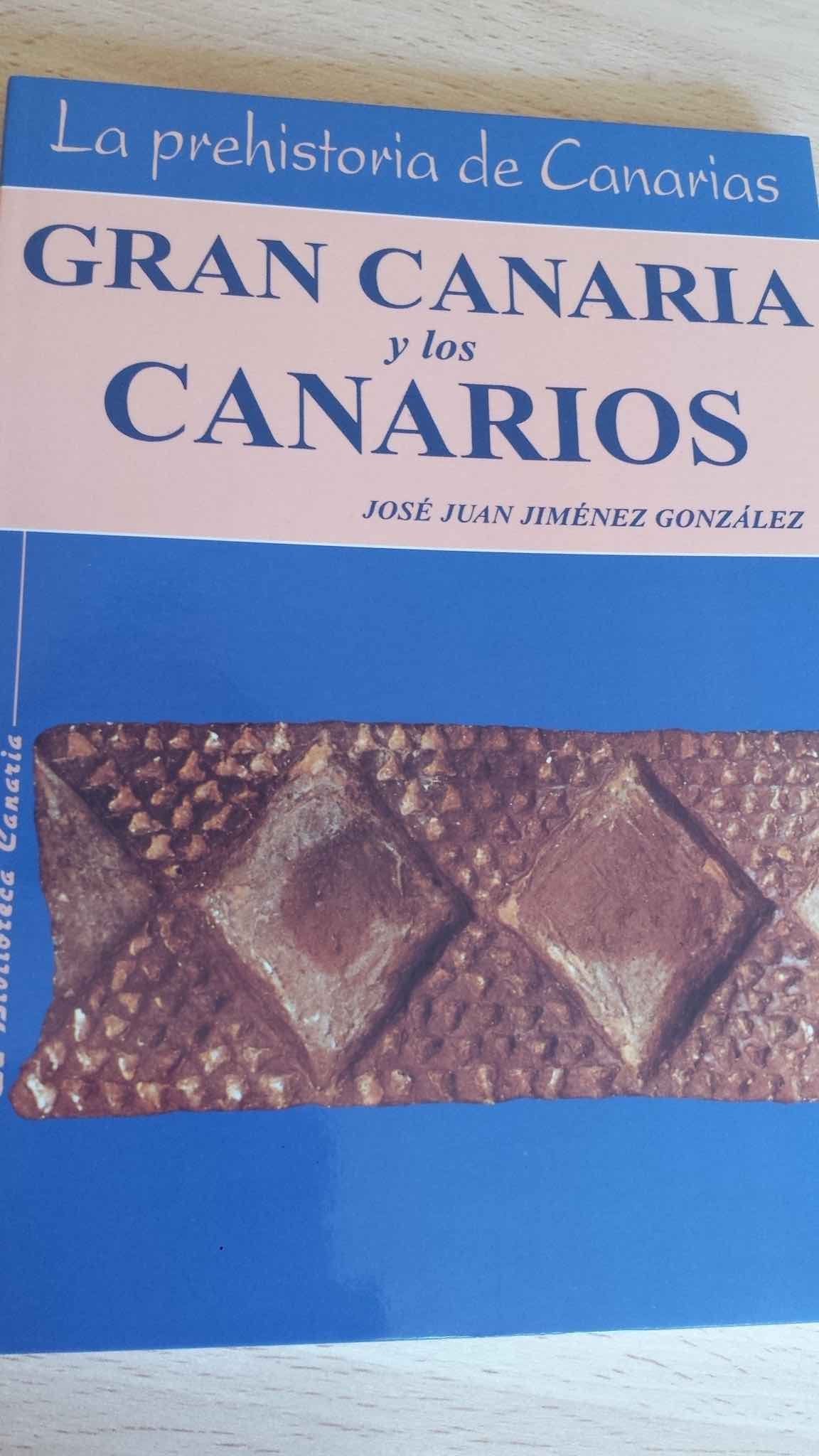 Prehistoria de Canarias, la : grancanaria y los canarios book