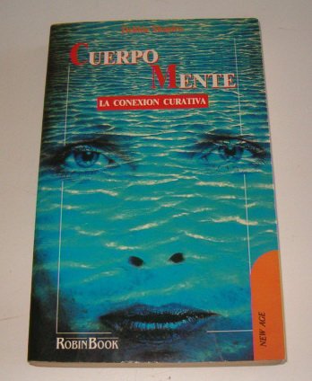 Cuerpo mente: la conexión curativa Books