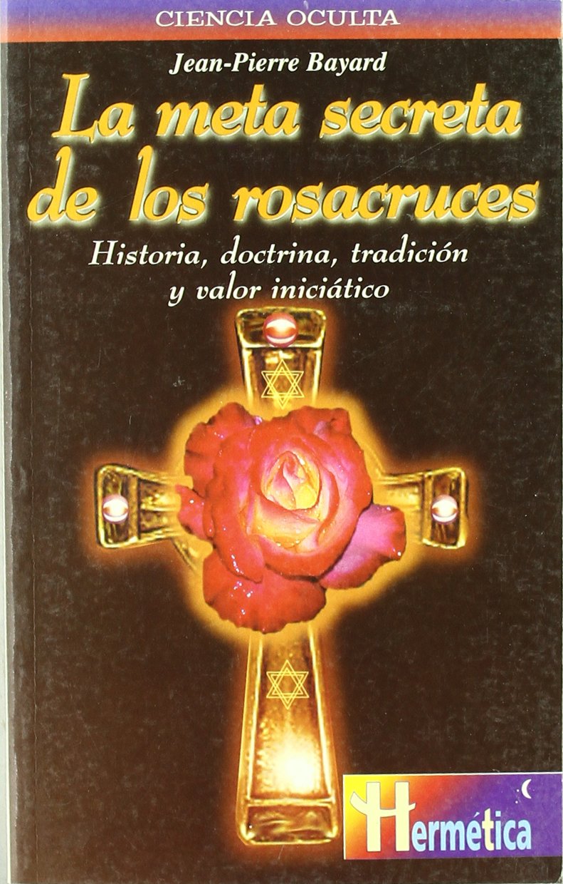 The Secret Goal Of the Rosicrucians book