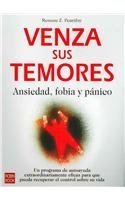 Venza Sus Temores/ Anxiety, Phobias, and Panic: Ansiedad, Fobia Y Panico / Taking Charge and Conquering Fear (Autoayuda / Self-Help) Lifestyle