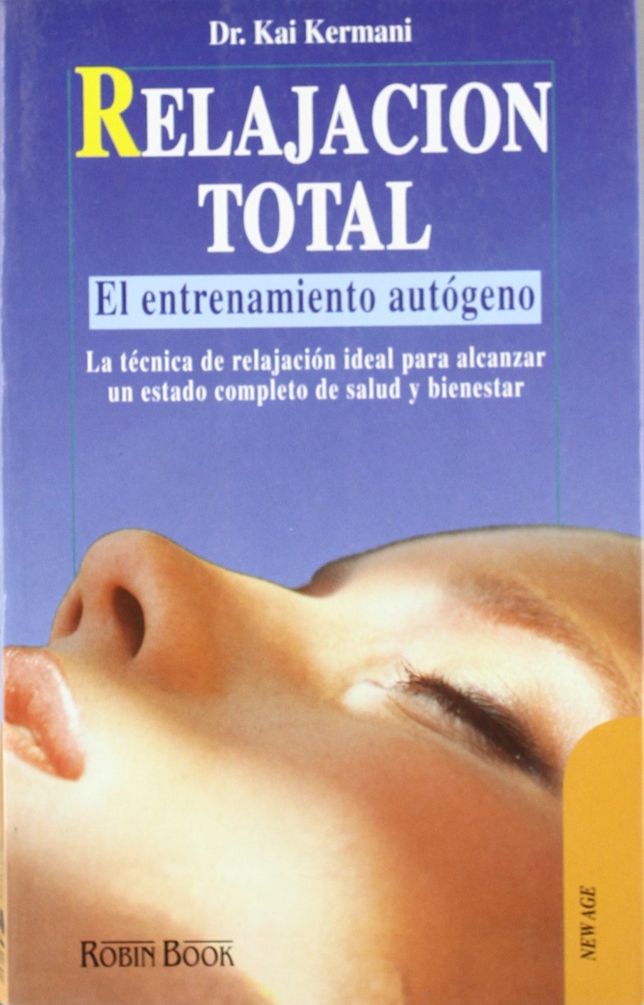 Relajacion Total : El Entrenamiento Autogeno / Total Relaxation Health, Nutrition & Fitness