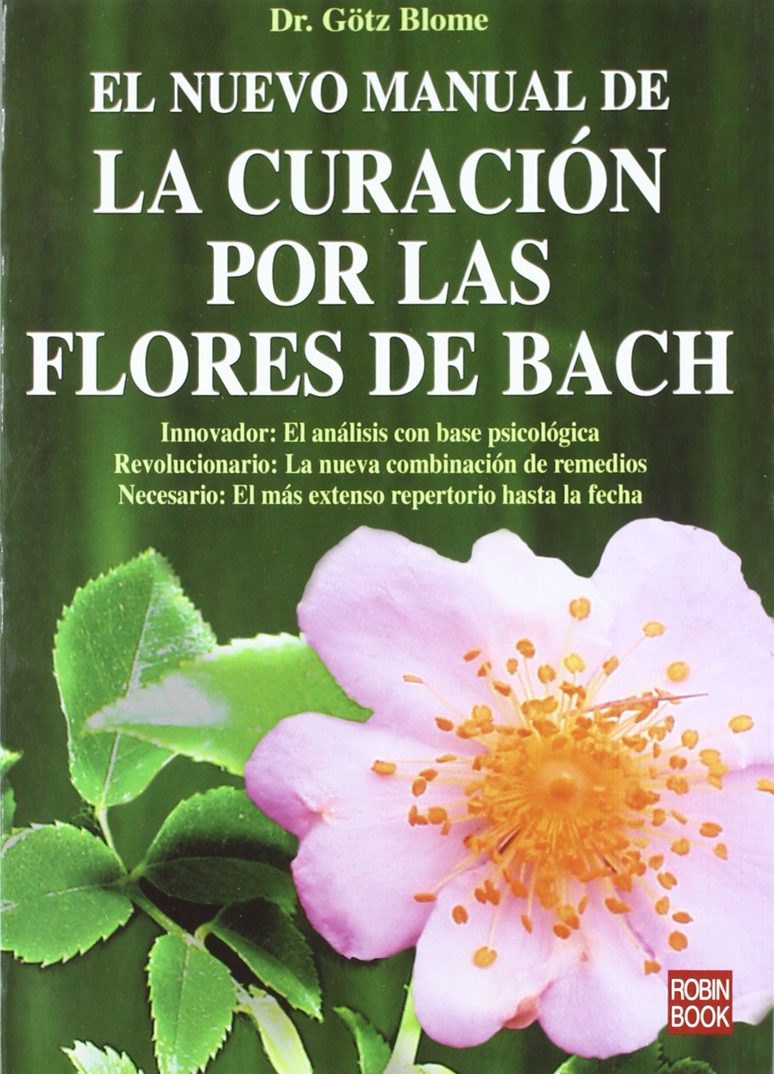 Nuevo manual de la curación por las flores de bach, el: La obra más completa sobre la curación por las flores de bach, la terapia vibracional más ... salud natural / Natural Health Alternatives) Health, Nutrition & Fitness