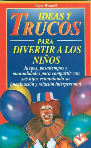 Ideas Y Trucos Para Divertir a Los Ninos/Practical Ideas for Entertaining Children book
