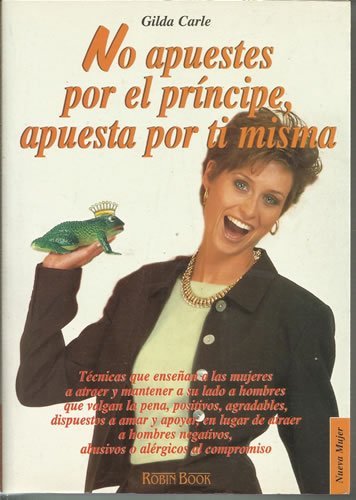 No Apuestes Por El Principe, Apuesta Por TI Misma / Don't Bet on the Prince book