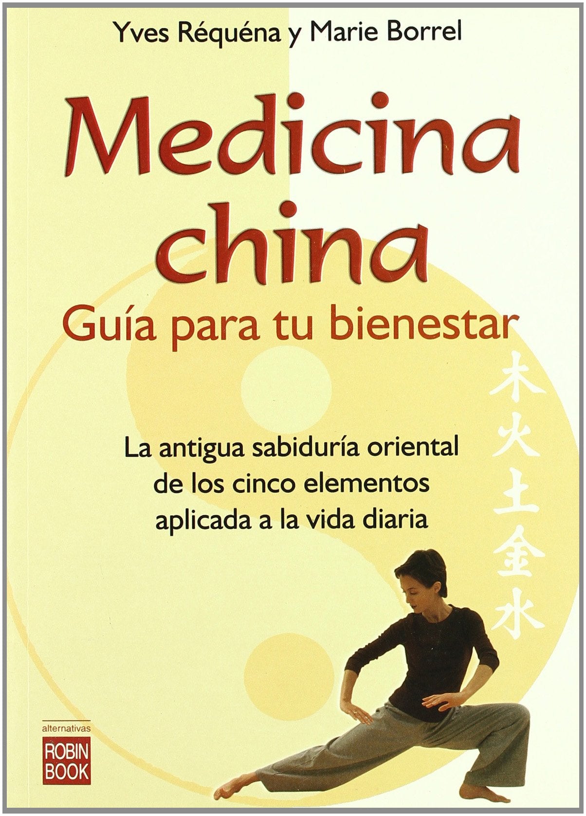 Medicina china : guía para tu bienestar (Alternativas Salud Natural/ Alternative Natural Health) Medicine