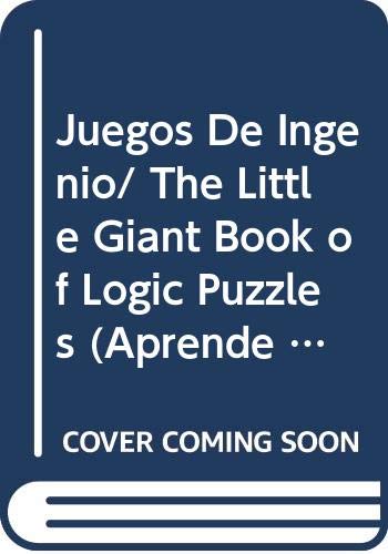Juegos De Ingenio/ The Little Giant Book of Logic Puzzles book
