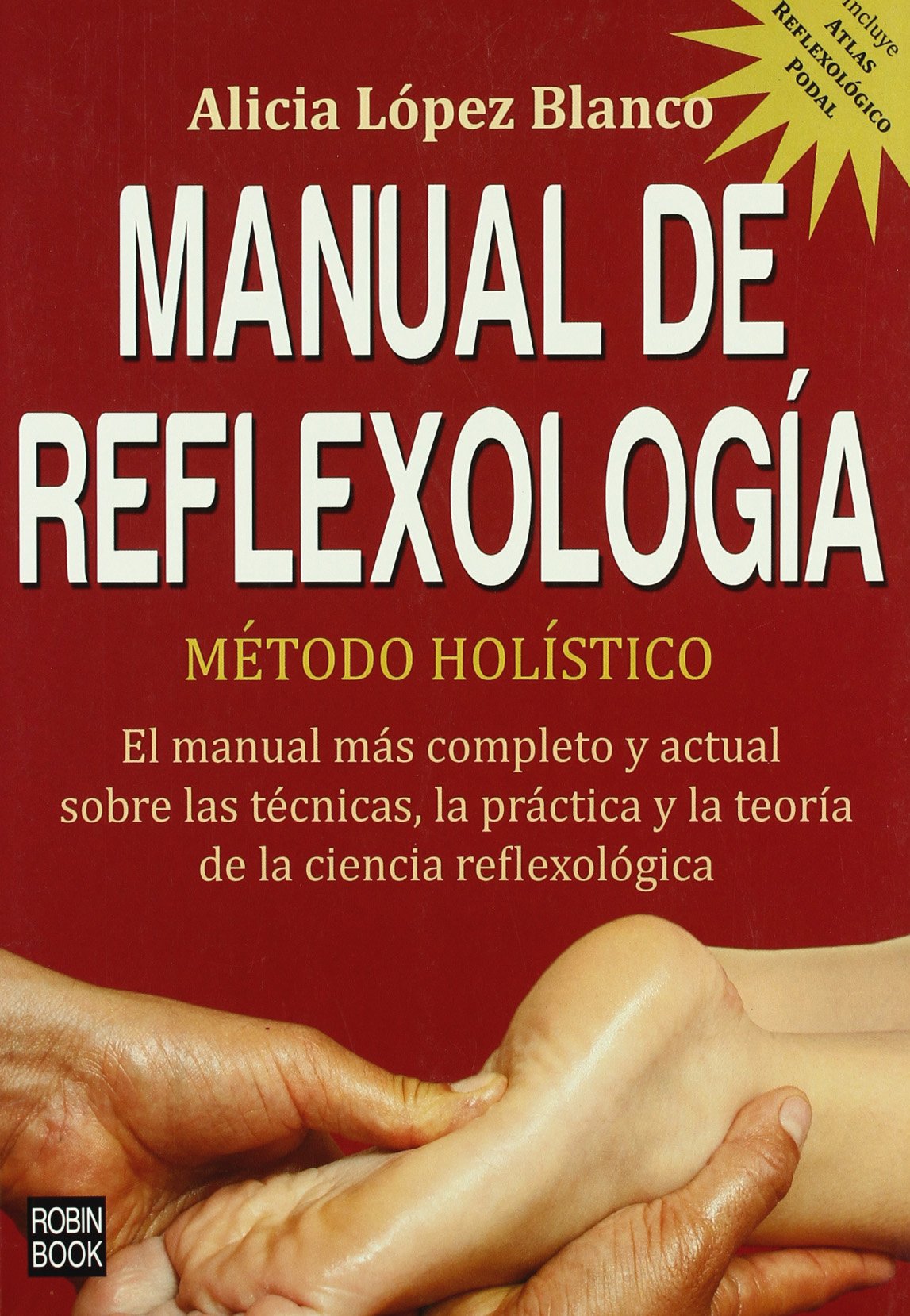 Manual de reflexologia / Reflexology Manual: Metodo holistico / Holistic Method book