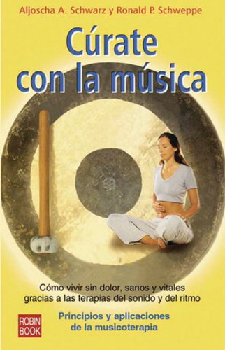 Curate con la musica. principios y aplicaciones de la musicoterapia book