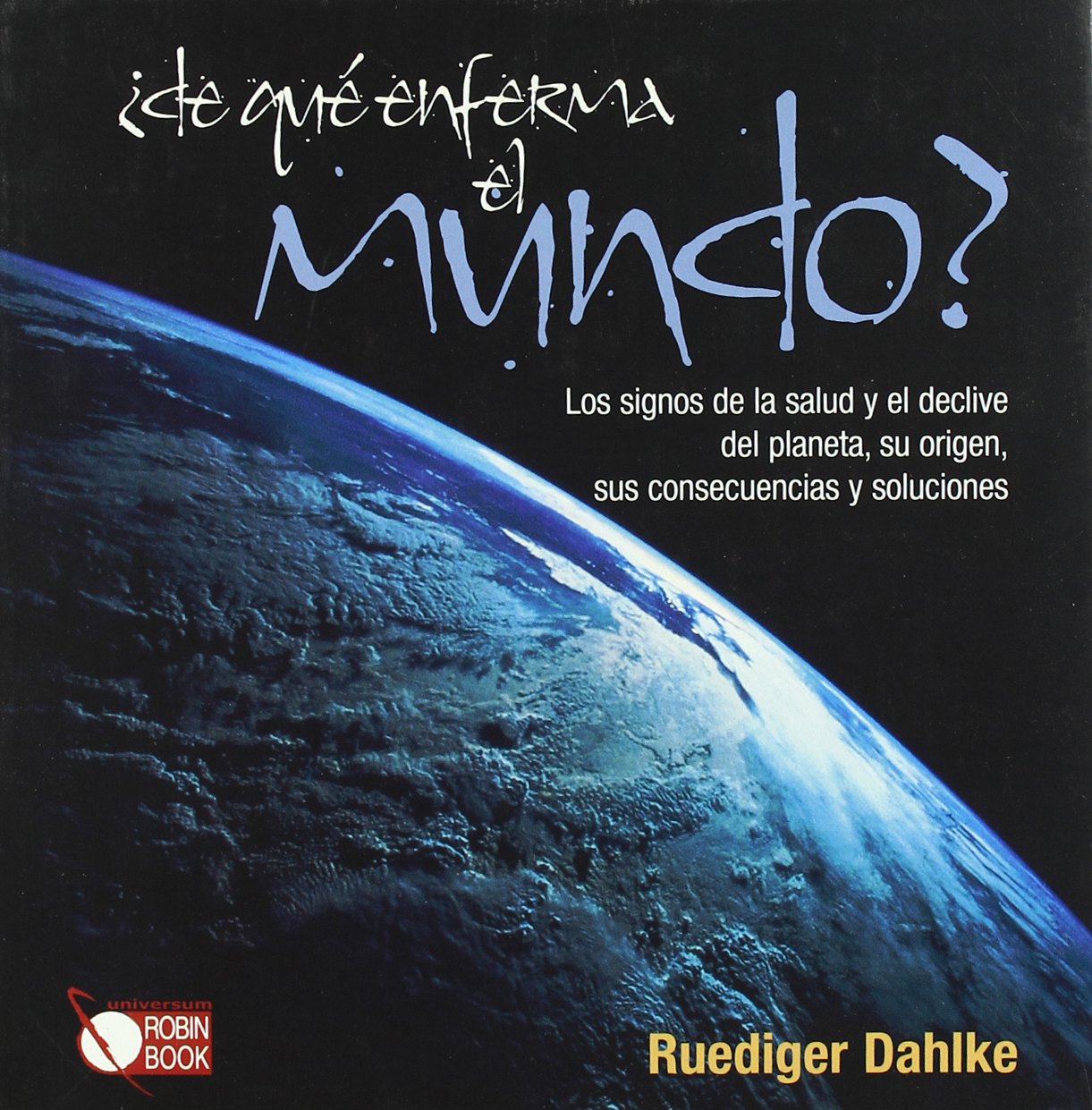 De Que Enferma El Mundo? / Of what world get sick? book