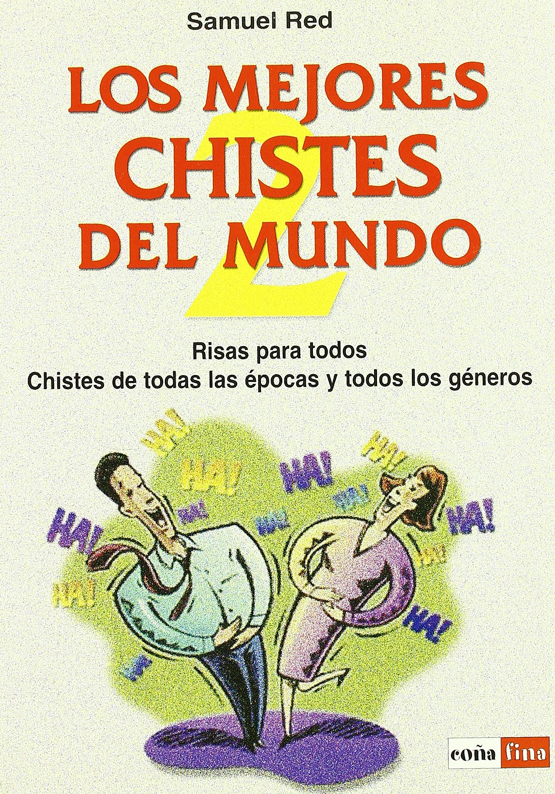 Mejores chistes del mundo-2, los: La mejor recopilación de los chistes más desternillantes de todos los tiempos book