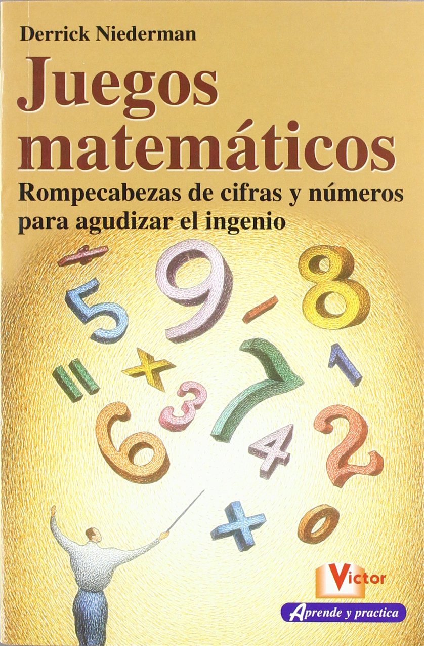 Juegos matemáticos: Rompecabezas de cifras y números para agudizar el ingenio. book