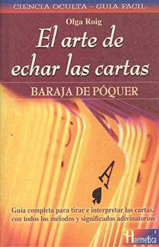 El arte de echar las cartas/ The Art of Dealing Cards: Baraja de poquer/ Poker Cards Religion & Esotericism