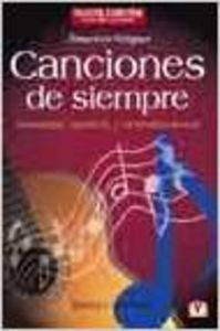 Canciones De Siempre: Antologia Espanola Y Latinoamericana book