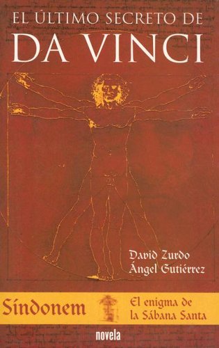 El Ultimo Secreto De Da Vinci / the Last Secret of Da Vinci: Sindonem, El Enigma De La Sabana Santa / Sindonem, the Enigma of the Holy Sheet Historical Fiction