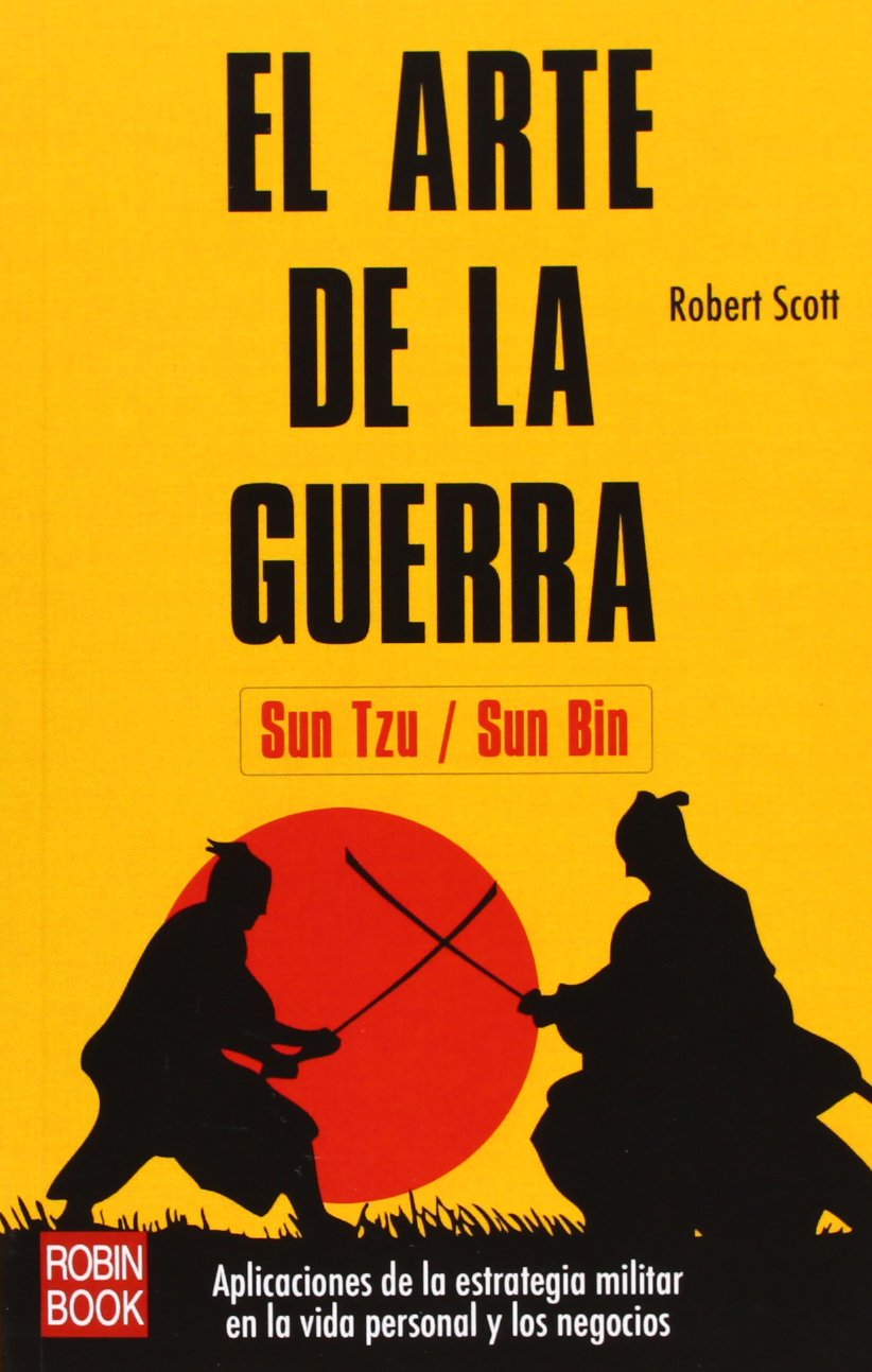 Arte de la guerra, el. Las técnicas samuráis en los negocios: Aprenda a aplicar las estrategias samuráis y de sun tzu para rentabilizar al máximo su actividad profesional o sus negocios. book