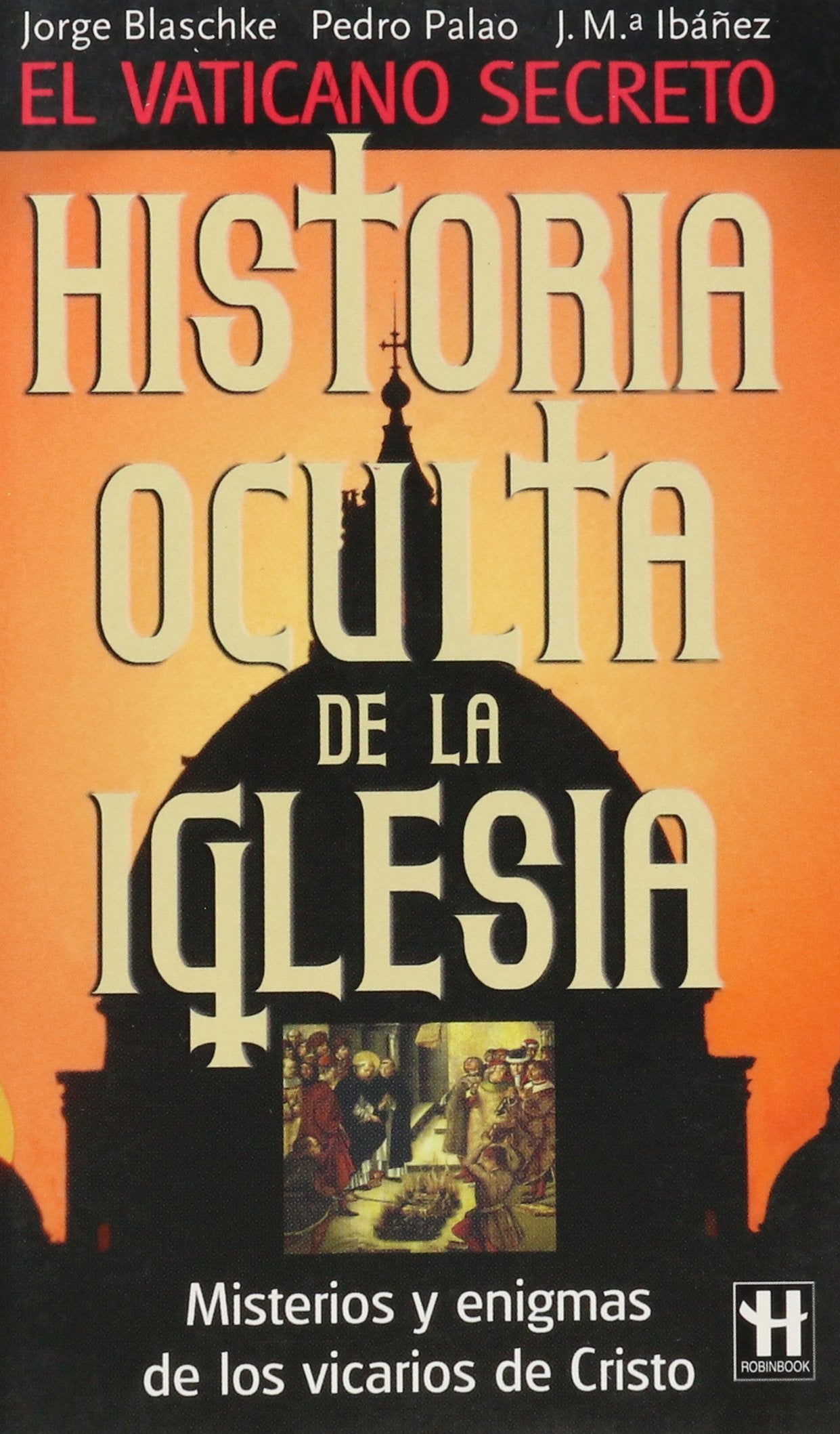 Historia oculta de la Iglesia/ The Church's Hidden History book