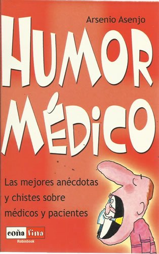 Humor médico : las mejores anécdotas y chistes sobre médicos y pacientes Fiction