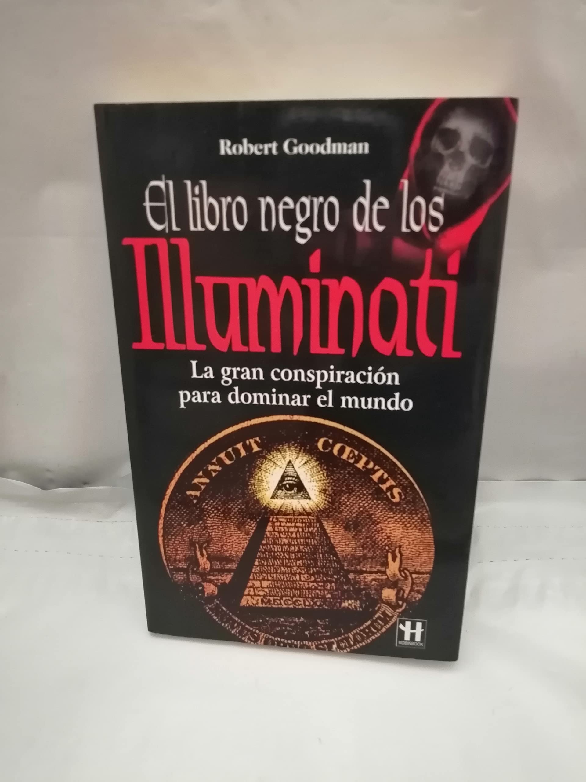 Illuminati El Libro Negro/ Illuminati the Black Book: La Gran Conspiración Para Dominar El Mundo book