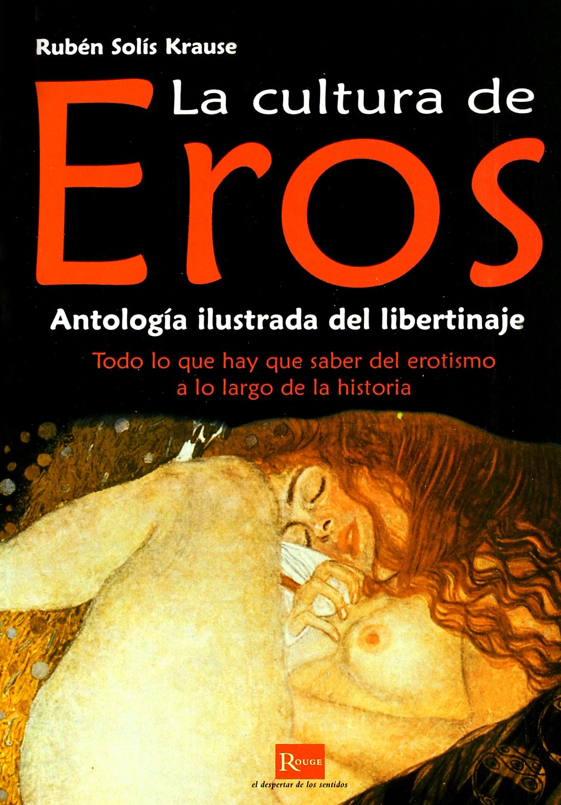 La cultura de Eros / The Culture of Eros: Antologia Ilustrada Del Libertinaje/ Illustrated Anthology of the Libertinism Reference Books