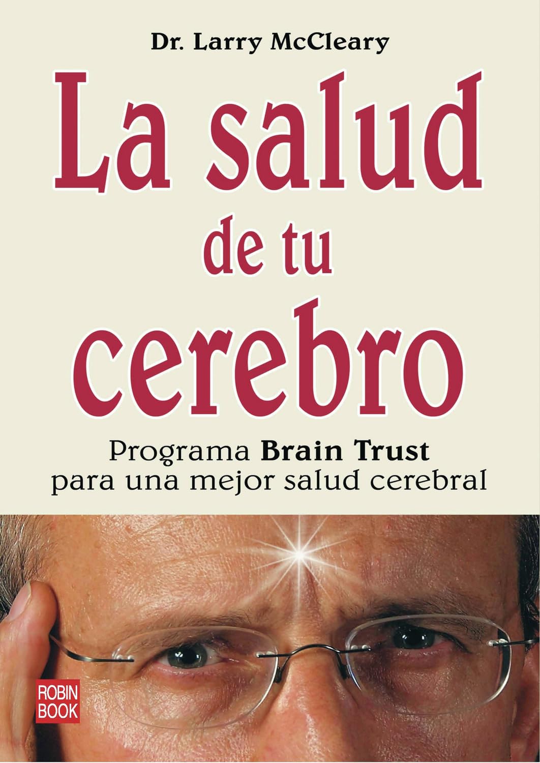 La salud de tu cerebro / The Brain Trust Program: Programa Brain Trust Para Una Mejor Salud Cerebral book