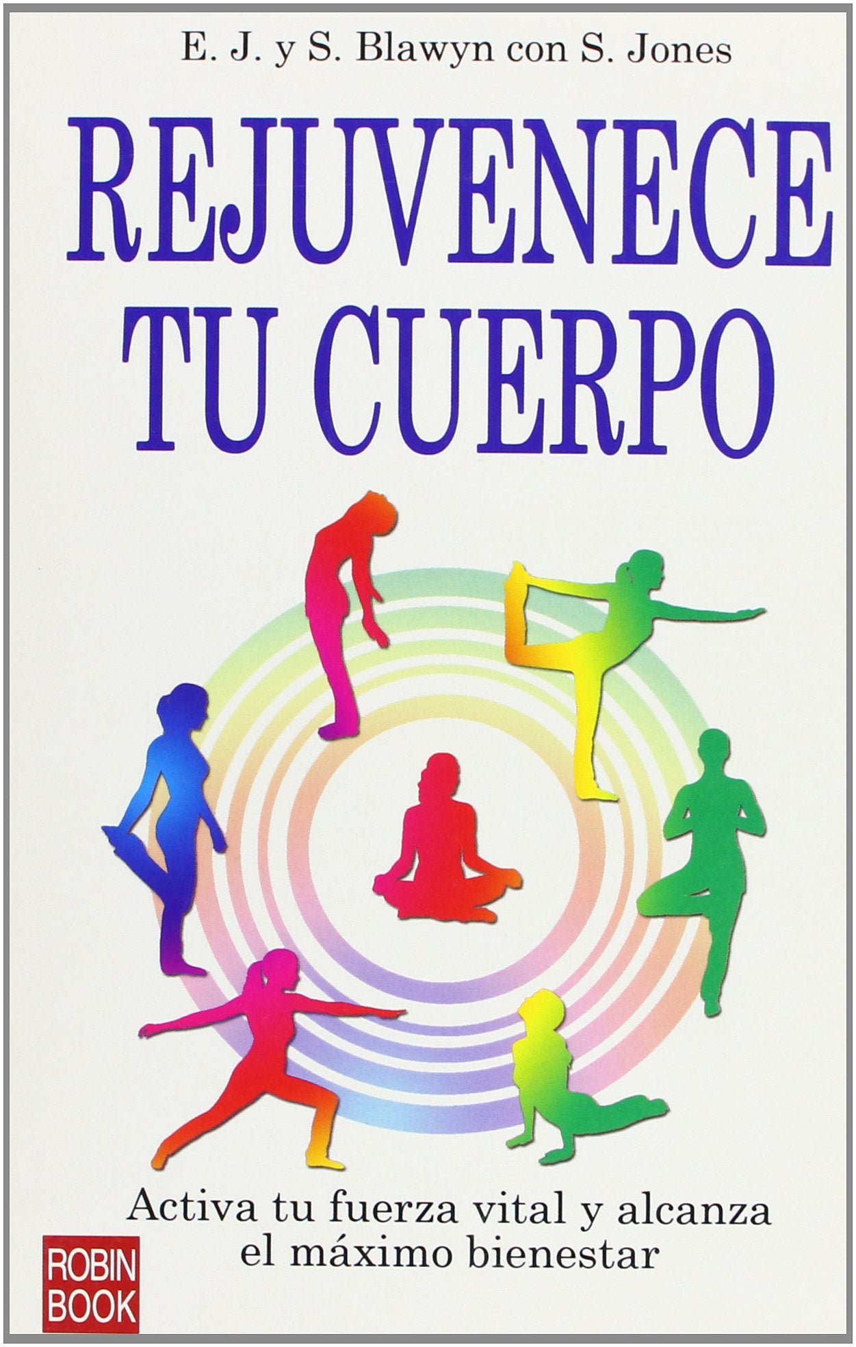 REJUVENECE TU CUERPO. Activa tu fuerza vital y alcanza el máximo bienestar book