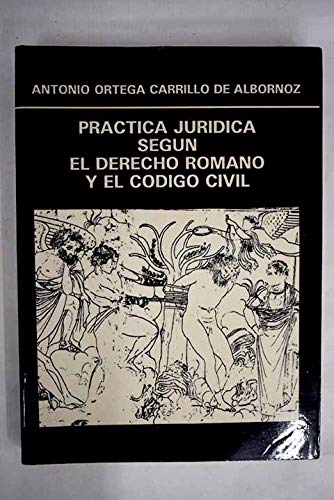 Práctica jurídica según el derecho romano y el código civil Books