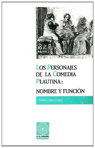 Los personajes de la comedia plautina : nombre y función (Fil d'Ariadna, Band 6) Foreign Languages ​​& Dictionaries