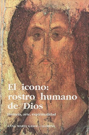 Gasol i Llorens, A: Icono, el : rostro humano de Dios book