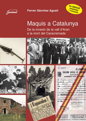 Maquis a Catalunya: de La Invasio de La Vall D'Aran a la Mort del Caracremada German history
