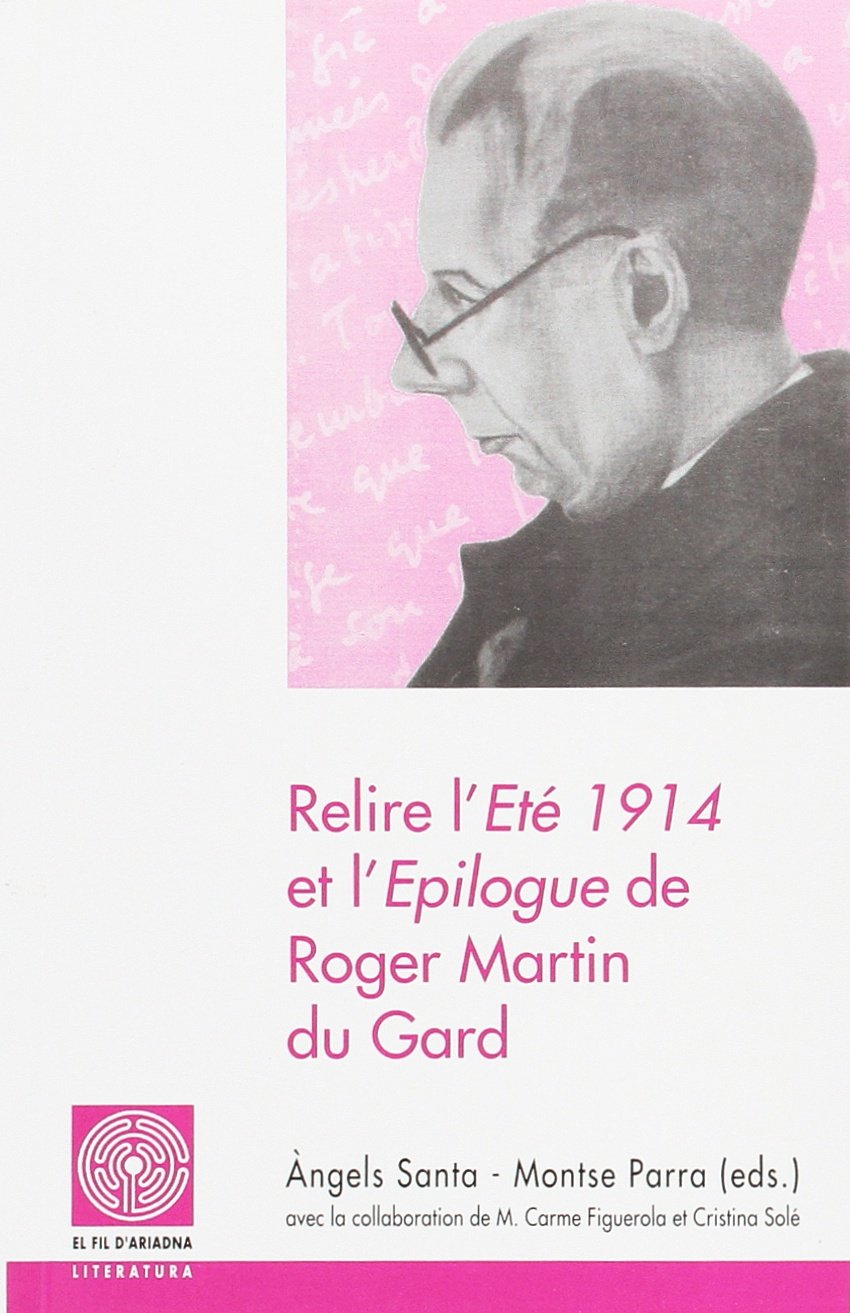 Relire l'eté 1914 et l'epilogue de Roger Martin du Gard Learning & Reference