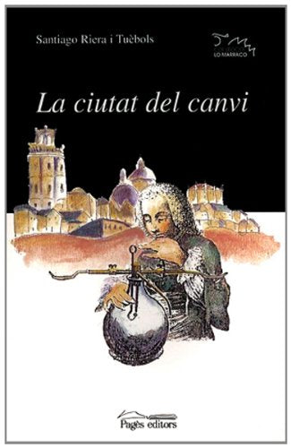 La ciutat del canvi: L'arribada de la ciència a Barcelona (Lo Marraco, Band 87) Books