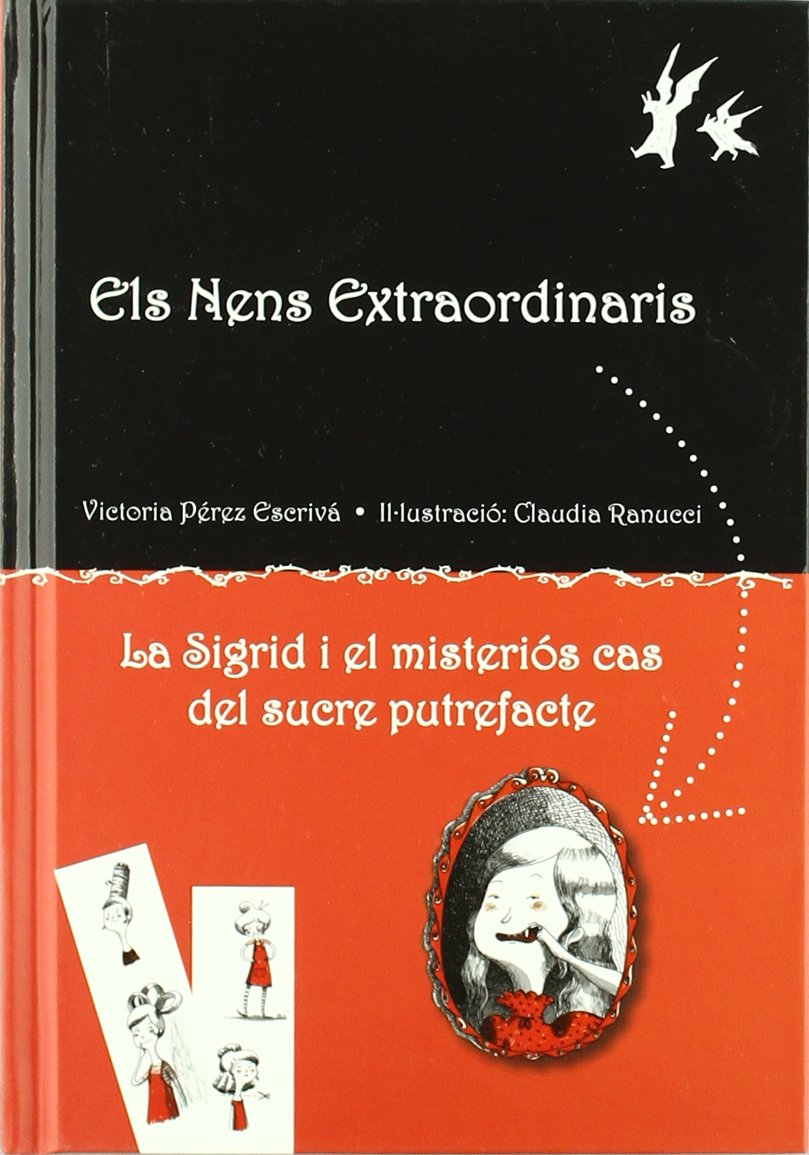 Sigrid i el misteriós cas del sucre putrefacte (Los niÐos extraordinarios, Band 1) Books