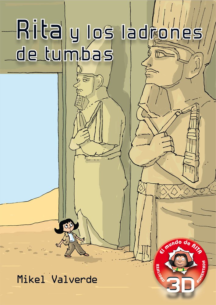 Rita y los ladrones de tumbas : realidad aumentada 3D (El mundo de Rita) Learning & Reference
