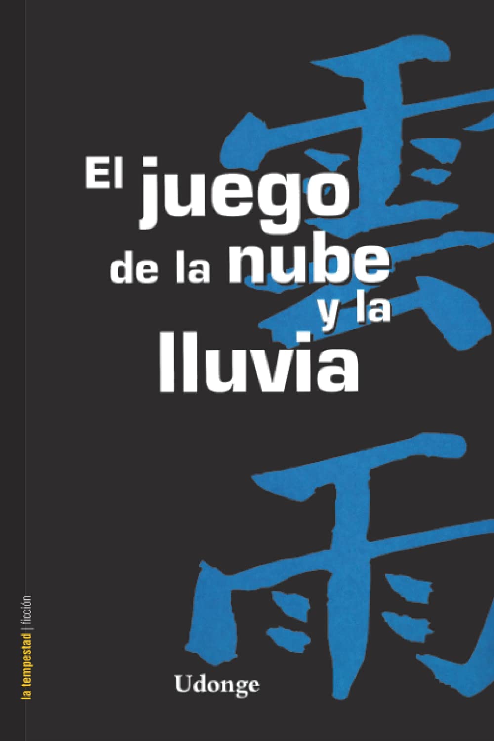 El juego de la nube y la lluvia Contemporary literature