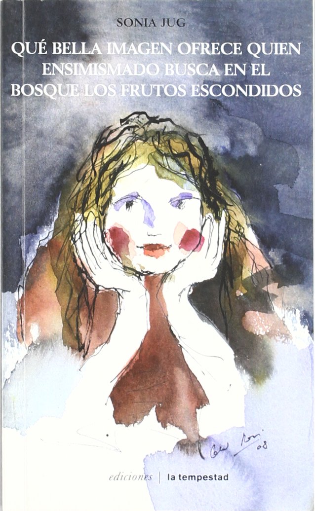 Qué bella imagen ofrece quien ensimismado busca en el bosque los frutos escondidos book