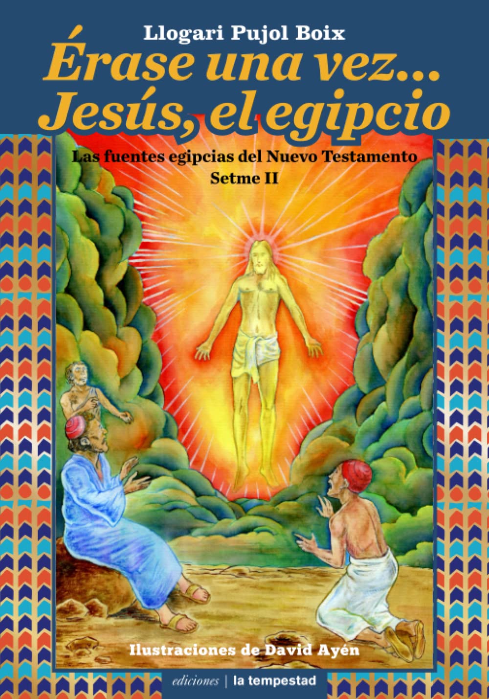 Érase una vez... Jesús, el egipcio: Las fuentes egipcias del Nuevo Testamento. Setme II (Fuera de colección) Social Sciences