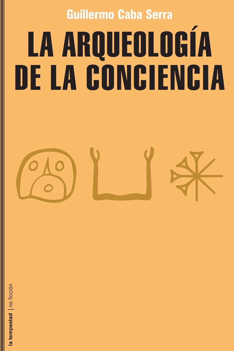 La arqueología de la conciencia (No ficción, Band 37) Social Sciences