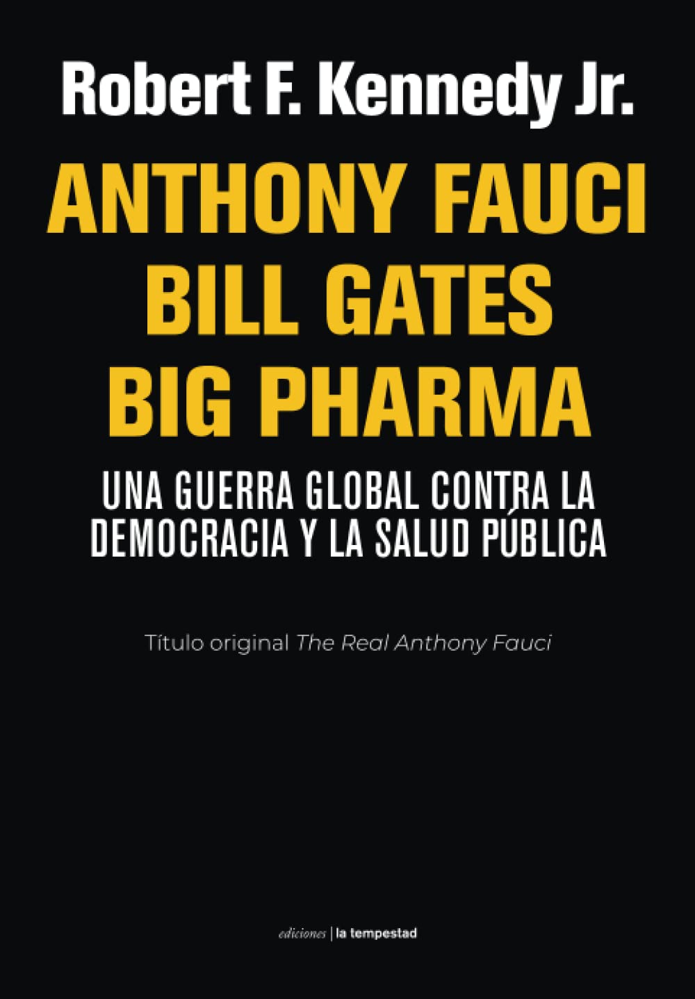 Anthony Fauci, Bill Gates, Big Pharma : una guerra global contra la democracia y la salud pública Medicine