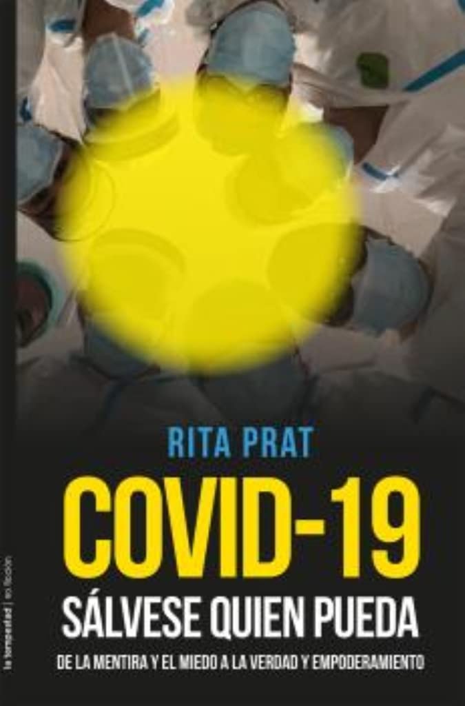 COVID-19: Sálvese quien pueda: De la mentira y el miedo a la verdad y empoderamiento (No ficción, Band 0) Medicine
