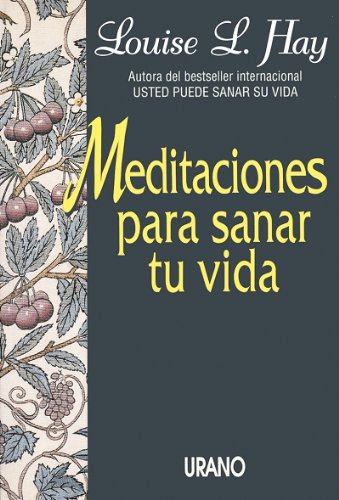 Meditaciones para sanar tu vida book