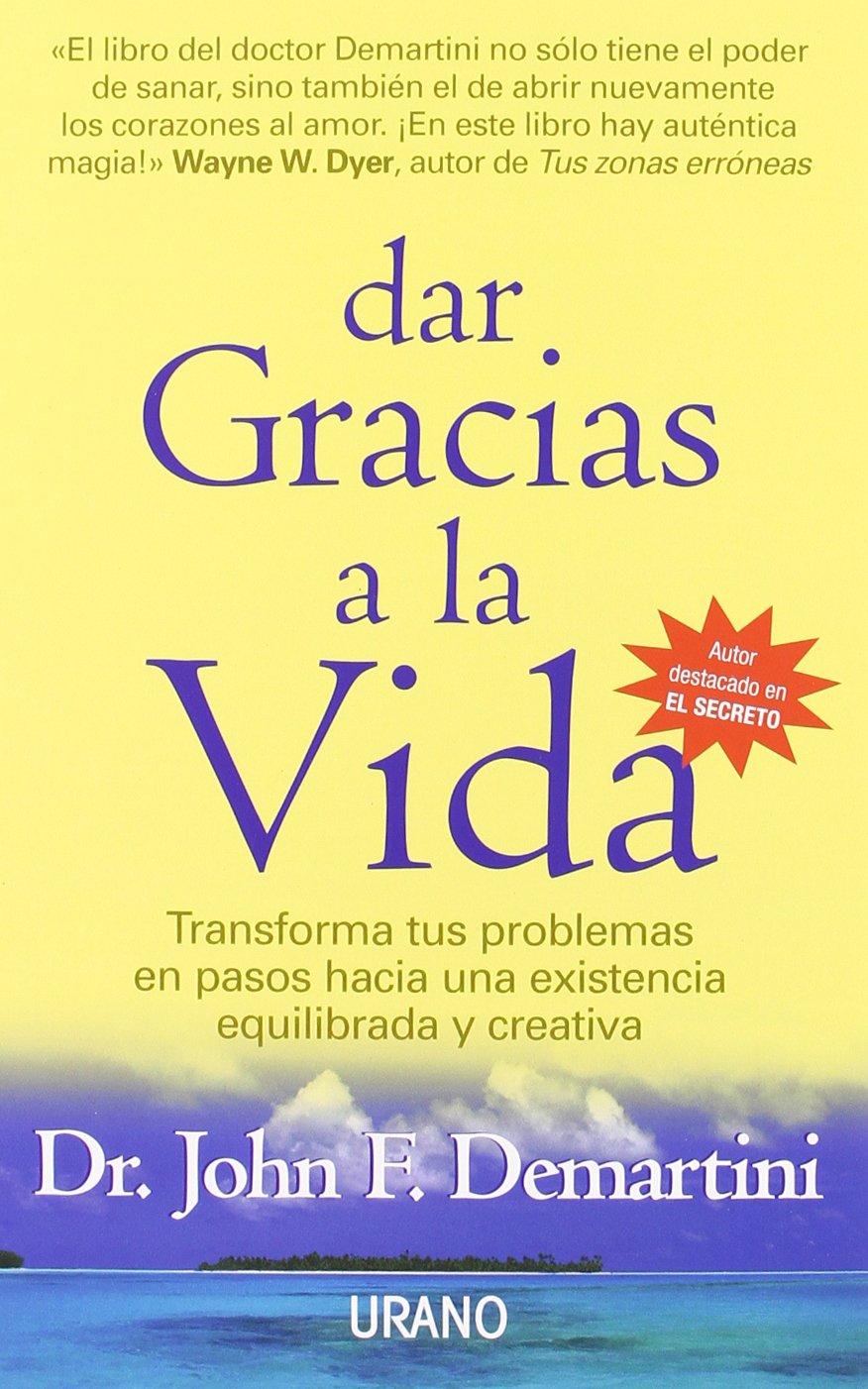 Dar gracias a la vida : transforma tus problemas en pasos hacia una existencia equilibrada y creativa (Crecimiento personal) Foreign Languages ​​& Dictionaries