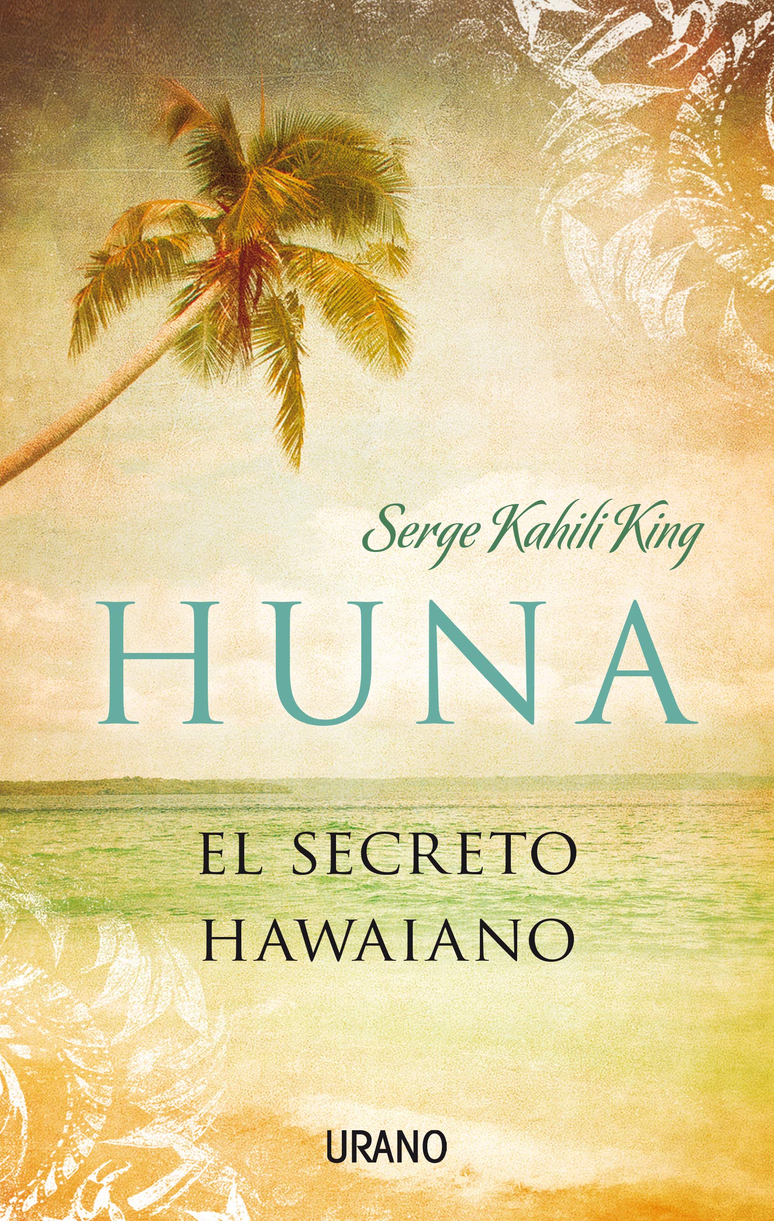 Huna : el secreto hawaiano (Crecimiento personal) Books