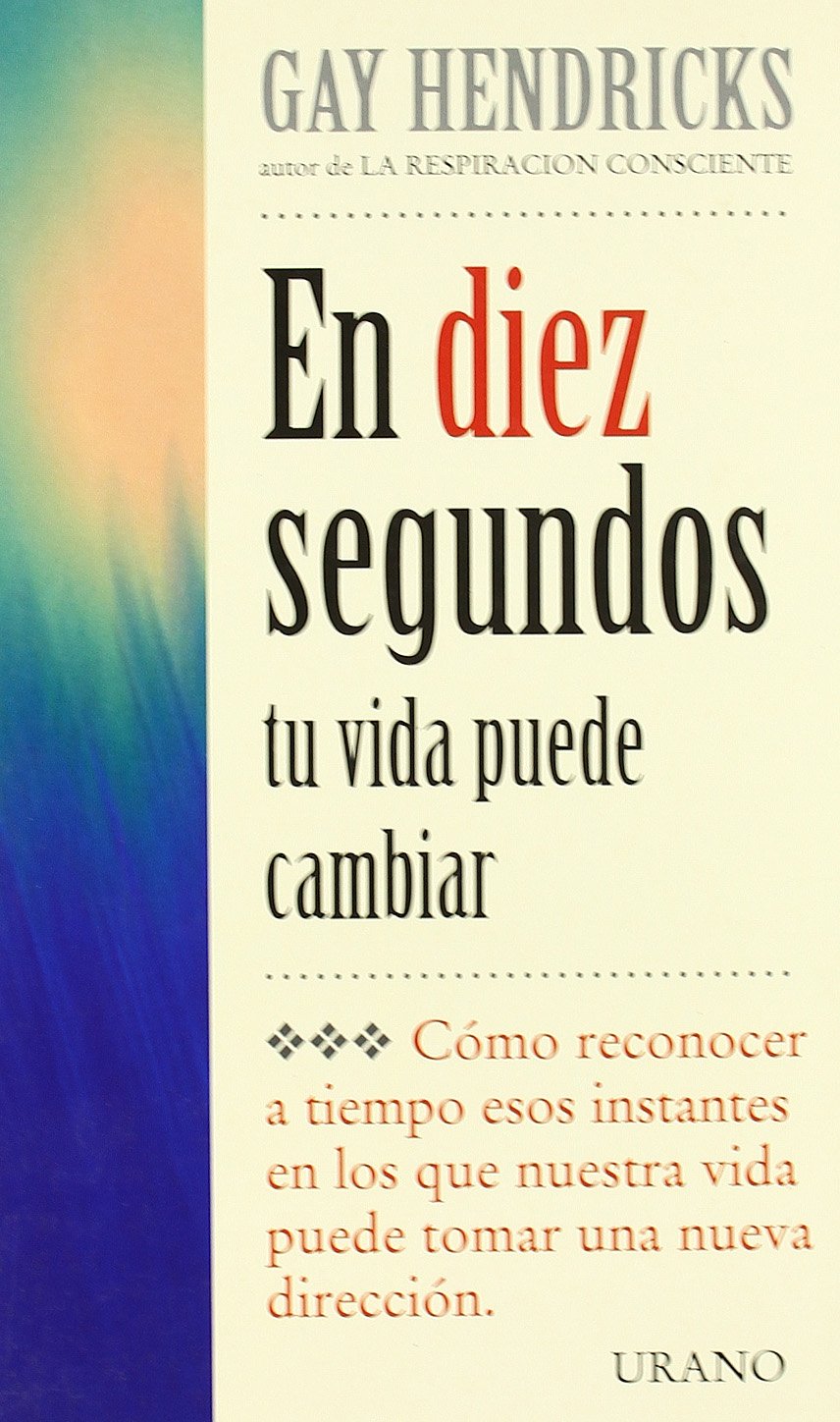 En diez segundos tu vida puede cambiar (Crecimiento personal) Psychology