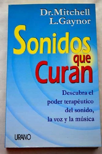 Sonidos que curan: descubre el poder terapéutico del sonido, la voz y la música Books