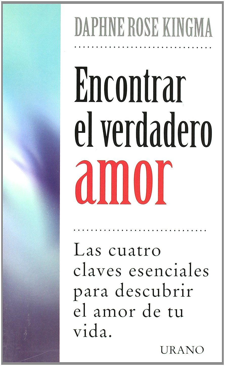 Encontrar el verdadero amor : las cuatro claves esenciales para descubrir el amor de tu vida Medicine