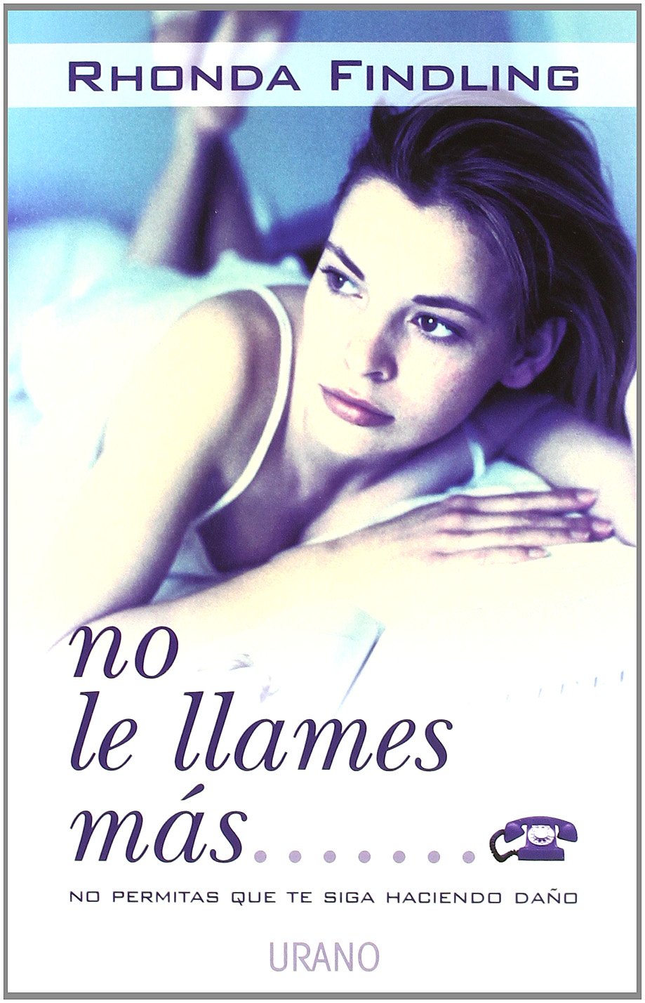 No Le Llames Mas!: No Permitas Que Te Siga Haciendo Dano book