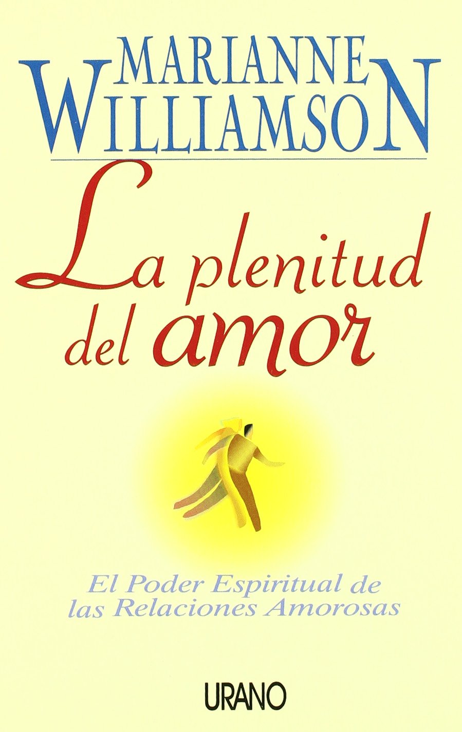 La plenitud del amor: el poder espiritual de las relaciones amorosas book