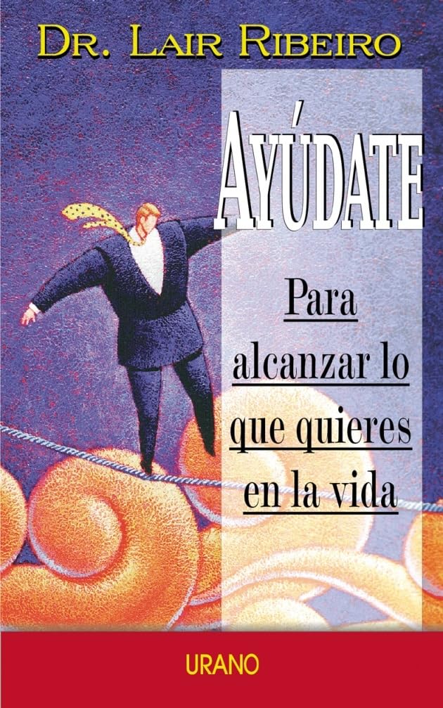 Ayúdate : para alcanzar lo que quieres en la vida (Programación Neurolingüística) Business, Finance & Career